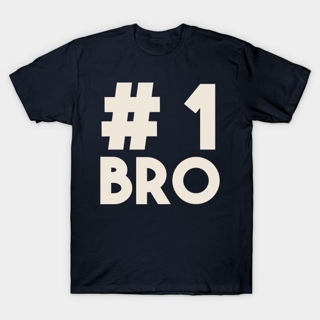 #1 Bro (Number 1 Brother) - Best Sibling Friend T-Shirt by PozureTees108